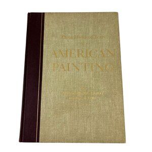 Three Hundred Years of American Painting Alexander Eliot TIME 1957 Art Classic